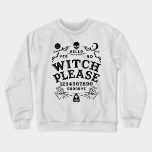 Witch Please Ouija Board Crewneck Sweatshirt